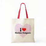 I Love Machine Designers Tote Bags