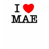 I Love Mae t-shirts by ilovemyshirt I Love Mae t-shirts