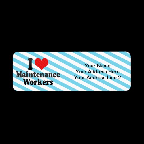 I Love Maintenance Workers Custom Return Address Labels