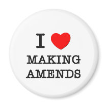 I Love Making Amends Refrigerator Magnet