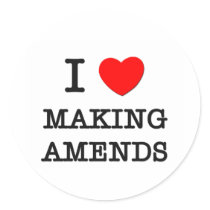 I Love Making Amends Round Sticker