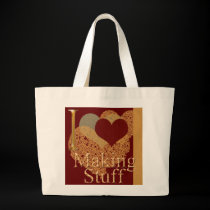 I Love Making Stuff Tote Bag