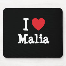 I love Malia heart T-Shirt mousepads by funnycustomtshirts I love Malia heart T-Shirt mousepads