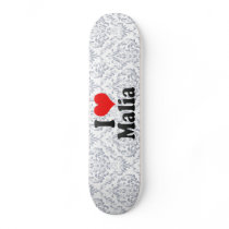 I love Malia Skateboard Deck