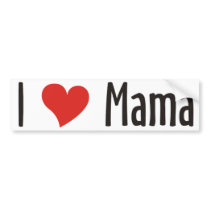 I Love Mama Shirt bumper stickers