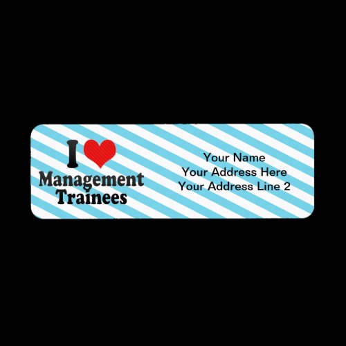 I Love Management Trainees Return Address Label