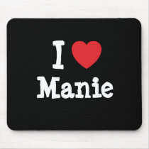 I love Manie heart T-Shirt mousepads by funnycustomtshirts I love Manie heart T-Shirt mousepads