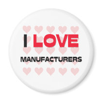 I LOVE MANUFACTURERS magnets by professions I LOVE MANUFACTURERS magnets