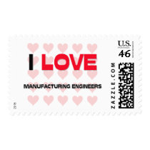 I LOVE MANUFACTURING ENGINEERS postage by professions I LOVE MANUFACTURING ENGINEERS postage