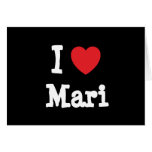 I love Mari heart T-Shirt Cards