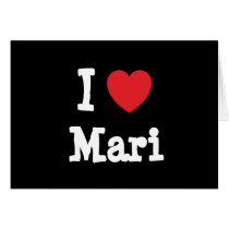 I love Mari heart T-Shirt cards by funnycustomtshirts I love Mari heart T-Shirt cards