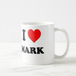I love Mark Coffee Mug