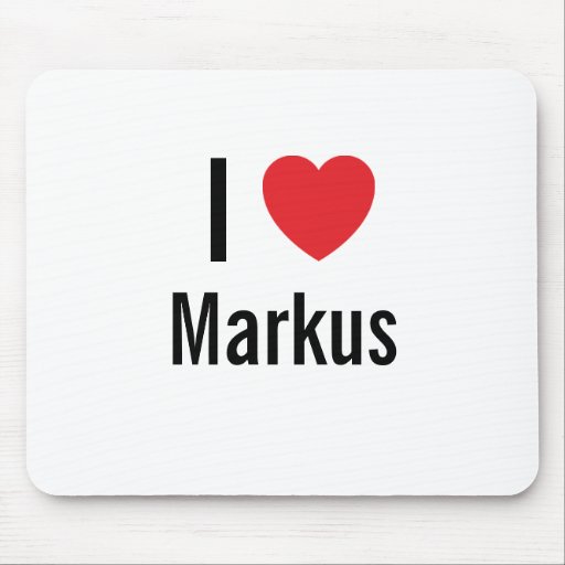 I love Markus Mouse Pads