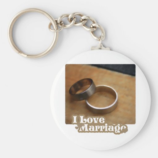 I Love Marriage The Rings Please Key Chain