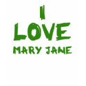 I Love Mary Jane t-shirts by hippiethreads I Love Mary Jane t-shirts