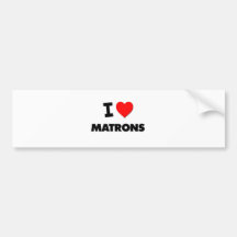 I Love Matrons Bumper Sticker