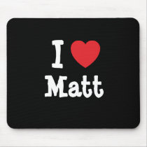 I love Matt heart custom personalized mousepads by funnycustomtshirts I love Matt heart custom personalized mousepads