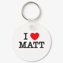 I Love Matt keychains by ilovemyshirt I Love Matt keychains