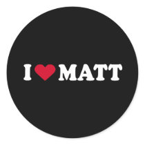 I LOVE MATT ROUND STICKER