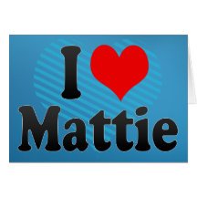 I love Mattie Cards