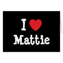 I love Mattie heart T-Shirt Greeting Cards