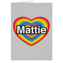 I love Mattie. I love you Mattie. Heart Card