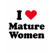 I love mature women t-shirts by Shirtuosity I love mature women t-shirts