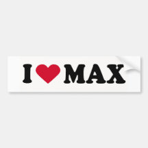 I LOVE MAX BUMPER STICKER