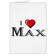 I Love Max Cards