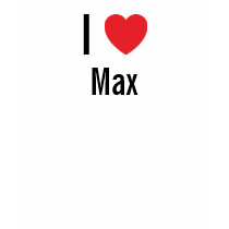 I love Max t-shirts by funnycustomtshirts I love Max t-shirts