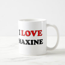 I Love Maxine Coffee Mug