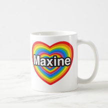 I love Maxine. I love you Maxine. Heart Coffee Mugs