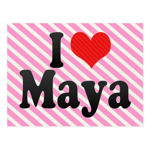 I Love Maya Postcard Zazzle