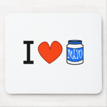 I Love Mayo! Mouse Pad