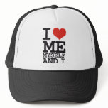 I LOVE ME MY SELF AND I hats