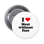 I love meat without feet buttons