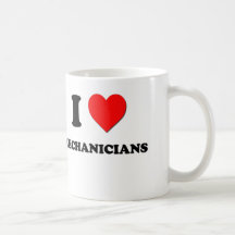 I Love Mechanicians Coffee Mug