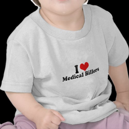 I Love Medical Billers Tee Shirts