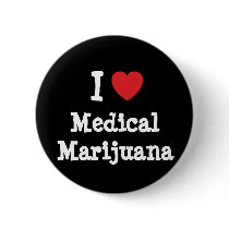 I love Medical Marijuana heart custom personalized buttons