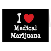 I love Medical Marijuana heart custom personalized cards