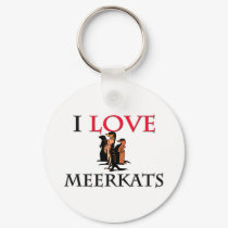 I Love Meerkats keychains