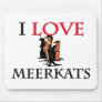 I Love Meerkats Mouse Mats
