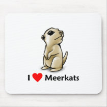 I love Meerkats Mousepads