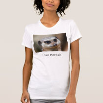 I love Meerkats t-shirts