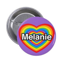 I love Melanie. I love you Melanie. Heart Pinback Buttons