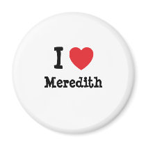 I love Meredith heart T-Shirt magnets