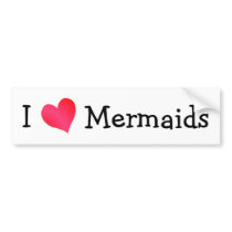 I Love Mermaids bumper stickers