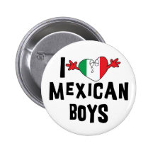 I Love Mexican Boys Pinback Buttons