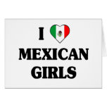 I love Mexican Girls Greeting Card