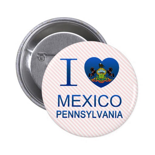 I Love Mexico, PA Button